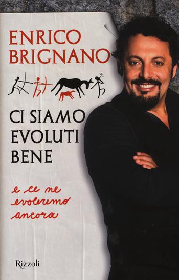 Ci siamo evoluti bene e ce ne evoleremo ancora - Enrico Brignano - Libro Rizzoli 2015 | Libraccio.it