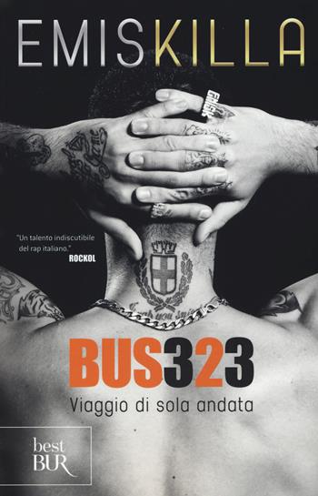 Bus 323. Viaggio di sola andata - Emis Killa - Libro Rizzoli 2015, BUR Best BUR | Libraccio.it
