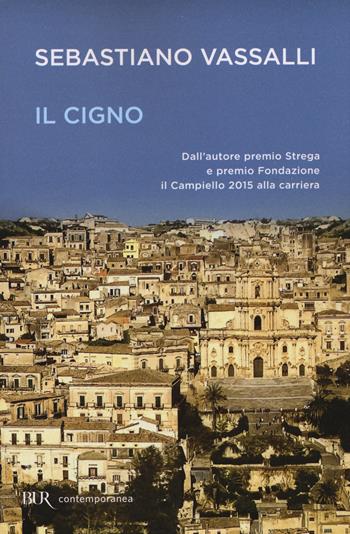 Il cigno - Sebastiano Vassalli - Libro Rizzoli 2015, BUR Contemporanea | Libraccio.it