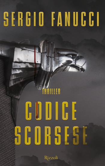 Codice Scorsese - Sergio Fanucci - Libro Rizzoli 2015 | Libraccio.it