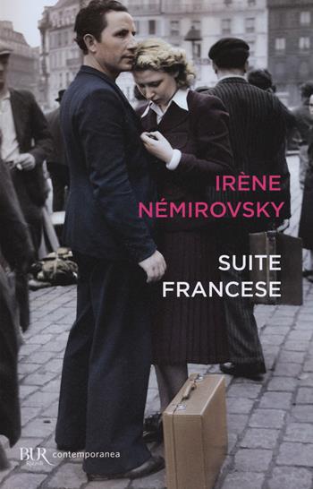 Suite francese - Irène Némirovsky - Libro Rizzoli 2016, BUR Contemporanea | Libraccio.it