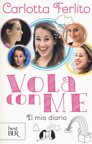 Vola con me. Il mio diario - Carlotta Ferlito - Libro Rizzoli 2016, BUR Best BUR | Libraccio.it