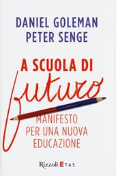 A scuola di futuro. Manifesto per una nuova educazione