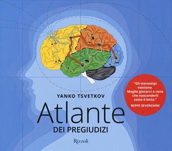 Atlante dei pregiudizi - Yanko Tsvetkov - Libro Rizzoli 2016 | Libraccio.it