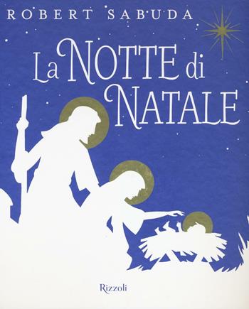 La notte di Natale. Libro pop-up. Ediz. a colori - Robert Sabuda - Libro Rizzoli 2016 | Libraccio.it