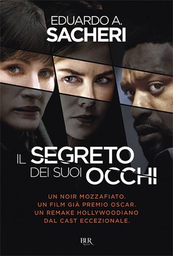 Il segreto dei suoi occhi - Eduardo Sacheri - Libro Rizzoli 2015, BUR Narrativa | Libraccio.it