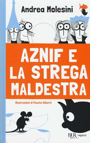 Aznif e la strega maldestra - Andrea Molesini - Libro Rizzoli 2016, Bur ragazzi | Libraccio.it