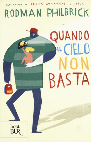 Quando il cielo non basta - Rodman Philbrick - Libro Rizzoli 2016, BUR Best BUR | Libraccio.it