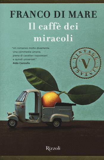Il caffè dei miracoli - Franco Di Mare - Libro Rizzoli 2016, Vintage | Libraccio.it