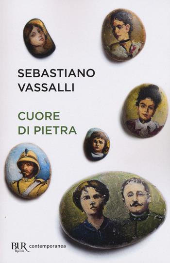 Cuore di pietra - Sebastiano Vassalli - Libro Rizzoli 2016, BUR Contemporanea | Libraccio.it