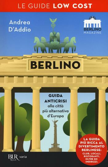 Berlino low cost - Andrea D'Addio - Libro Rizzoli 2016, BUR Varia | Libraccio.it