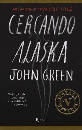 Cercando Alaska - John Green - Libro Rizzoli 2016, Vintage | Libraccio.it