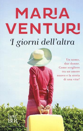 I giorni dell'altra - Maria Venturi - Libro Rizzoli 2016, BUR Best BUR | Libraccio.it