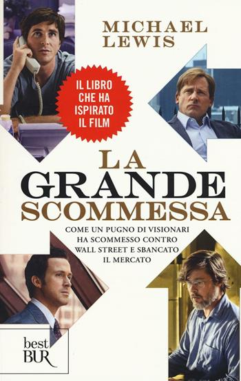 La grande scommessa - Michael Lewis - Libro Rizzoli 2017, BUR Best BUR | Libraccio.it