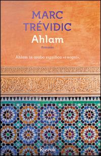 Ahlam - Marc Trévidic - Libro Rizzoli 2016, Scala stranieri | Libraccio.it