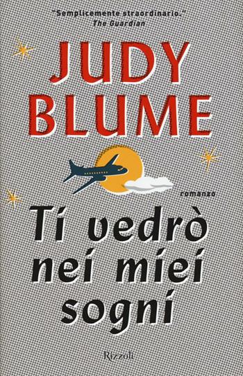 Ti vedrò nei miei sogni - Judy Blume - Libro Rizzoli 2016, Rizzoli best | Libraccio.it