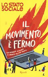 Il movimento è fermo. Un romanzo d'amore e libertà, ma non troppo