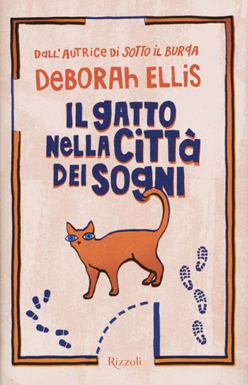 Il gatto nella città dei sogni - Deborah Ellis - Libro Rizzoli 2016, Narrativa Ragazzi | Libraccio.it