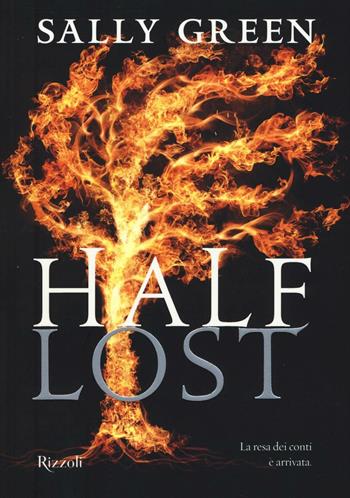 Half lost. Ediz. illustrata - Sally Green - Libro Rizzoli 2016 | Libraccio.it