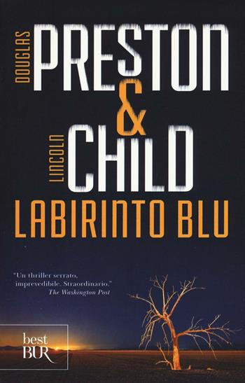 Labirinto blu - Douglas Preston, Lincoln Child - Libro Rizzoli 2016, BUR Best BUR | Libraccio.it