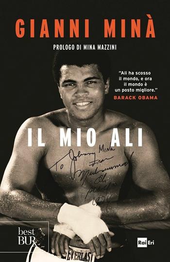 Il mio Alì - Gianni Minà - Libro Rizzoli 2016, BUR Best BUR | Libraccio.it