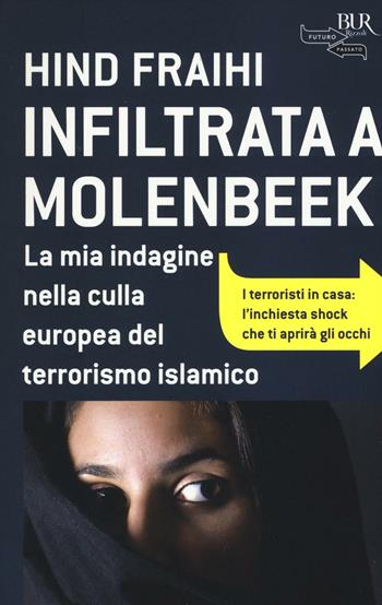 Infiltrata a Molenbeek - Hind Fraihi - Libro Rizzoli 2016, BUR Futuropassato | Libraccio.it
