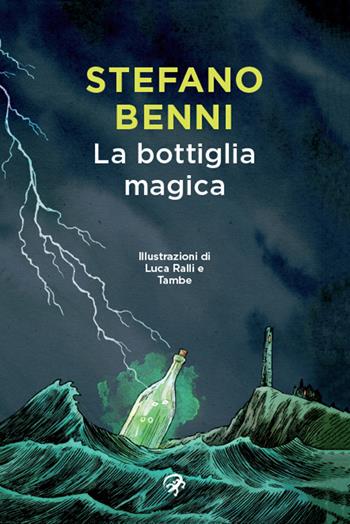 La bottiglia magica - Stefano Benni, Luca Ralli, Tambe - Libro Lizard 2016 | Libraccio.it