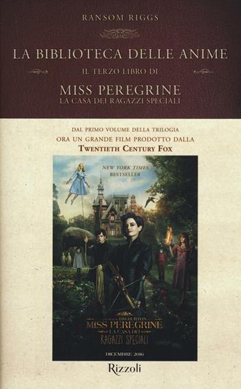 La biblioteca delle anime. Il terzo libro di Miss Peregrine. La casa dei ragazzi speciali - Ransom Riggs - Libro Rizzoli 2016, Rizzoli best | Libraccio.it