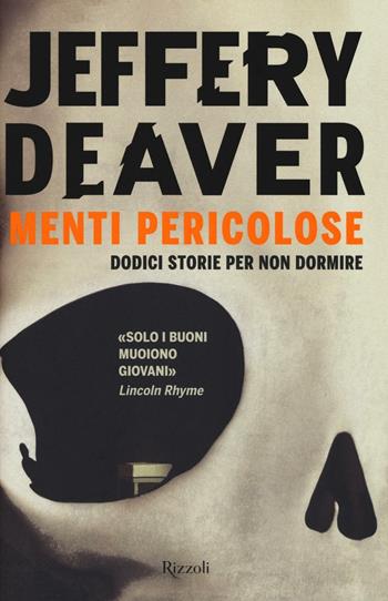 Menti pericolose. Dodici storie per non dormire - Jeffery Deaver - Libro Rizzoli 2016, Rizzoli best | Libraccio.it