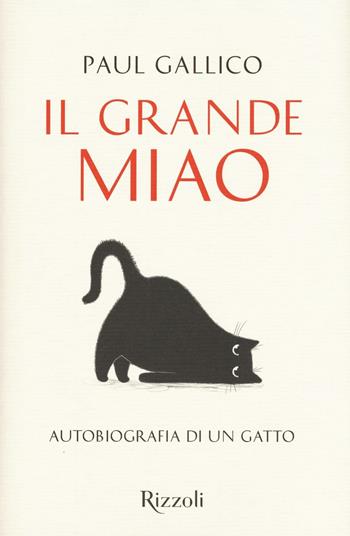 Il grande miao. Autobiografia di un gatto - Paul Gallico - Libro Rizzoli 2016, Rizzoli best | Libraccio.it