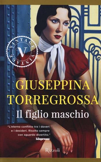 Il figlio maschio - Giuseppina Torregrossa - Libro Rizzoli 2016, Vintage | Libraccio.it