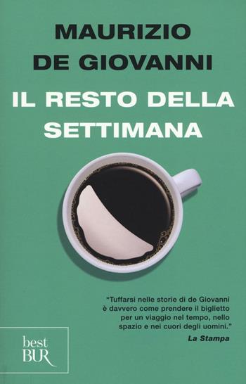 Il resto della settimana - Maurizio de Giovanni - Libro Rizzoli 2016, BUR Best BUR | Libraccio.it