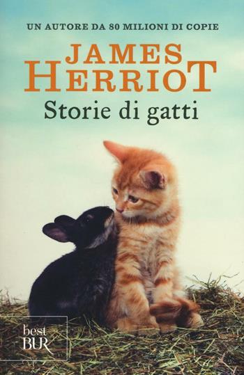 Storie di gatti - James Herriot - Libro Rizzoli 2016, BUR Best BUR | Libraccio.it