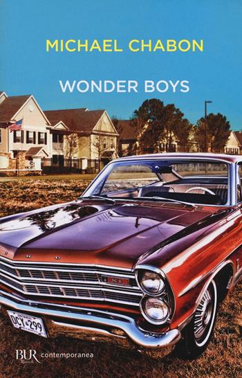 Wonder Boys - Michael Chabon - Libro Rizzoli 2016, BUR Contemporanea | Libraccio.it