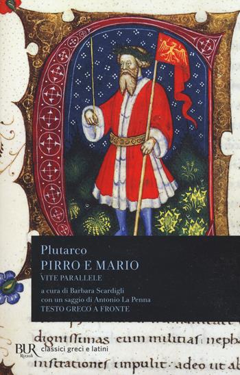 Vite parallele. Pirro e Mario. Testo greco a fronte - Plutarco - Libro Rizzoli 2017, BUR Classici greci e latini | Libraccio.it