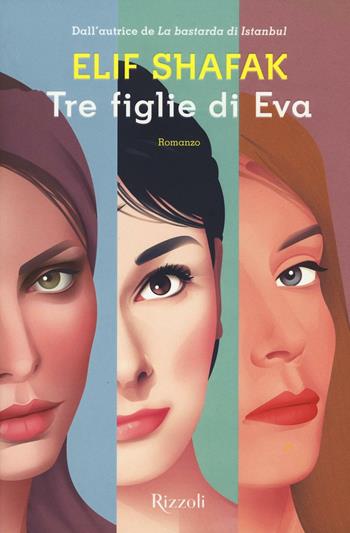 Tre figlie di Eva - Elif Shafak - Libro Rizzoli 2016, Scala stranieri | Libraccio.it
