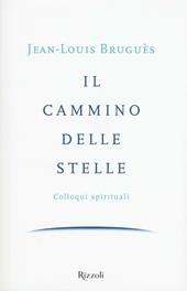 Il cammino delle stelle. Colloqui spirituali