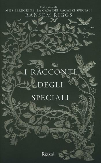 I racconti degli Speciali. Miss Peregrine - Ransom Riggs - Libro Rizzoli 2016 | Libraccio.it