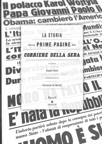 La storia nelle prime pagine del Corriere della Sera. Ediz. illustrata  - Libro Rizzoli 2016, Vintage Gold Collection | Libraccio.it