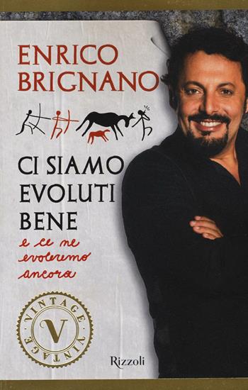 Ci siamo evoluti bene e ce ne evoleremo ancora - Enrico Brignano - Libro Rizzoli 2016, Vintage | Libraccio.it