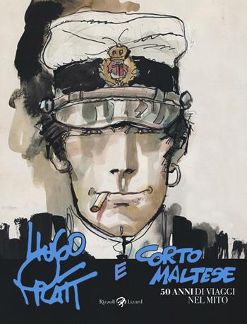 Hugo Pratt e Corto Maltese. 50 anni di viaggi nel mito. Catalogo della mostra (Bologna, 4 novembre 2016-19 marzo 2017). Ediz. illustrata  - Libro Rizzoli Lizard 2016 | Libraccio.it