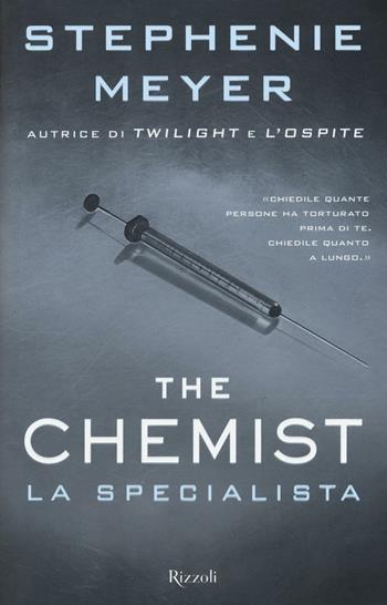 The chemist. La specialista - Stephenie Meyer - Libro Rizzoli 2016, Rizzoli best | Libraccio.it