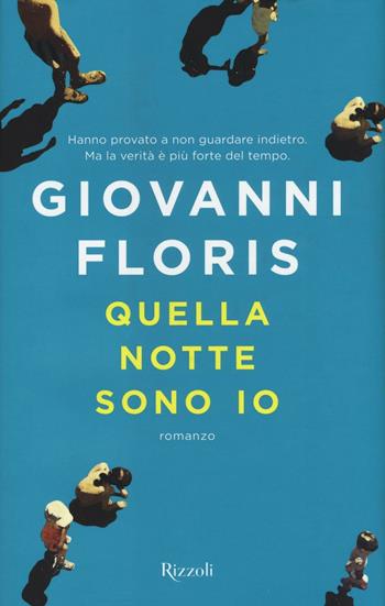 Quella notte sono io - Giovanni Floris - Libro Rizzoli 2016 | Libraccio.it