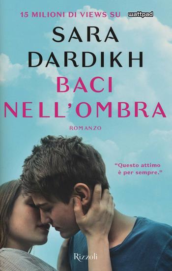 Baci nell'ombra - Sara Dardikh - Libro Rizzoli 2017 | Libraccio.it