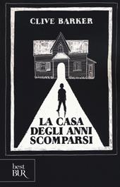 La casa degli anni scomparsi. Ediz. illustrata