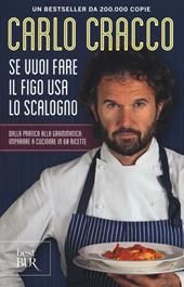 Se vuoi fare il figo usa lo scalogno. Dalla pratica alla grammatica: imparare a cucinare in 60 ricette