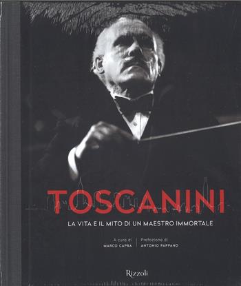 Toscanini - Marco Capra - Libro Rizzoli 2017 | Libraccio.it