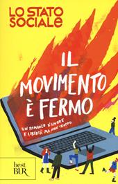 Il movimento è fermo. Un romanzo d'amore e libertà, ma non troppo