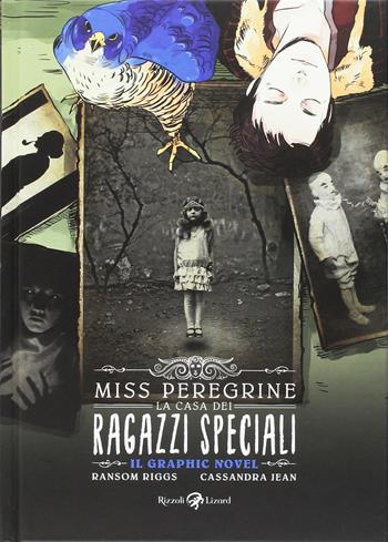 Miss Peregrine. La casa dei ragazzi speciali - Ransom Riggs, Jean Cassandra - Libro Rizzoli Lizard 2016, Varia | Libraccio.it