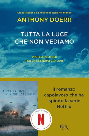 Tutta la luce che non vediamo - Anthony Doerr - Libro Rizzoli 2017, BUR Contemporanea | Libraccio.it